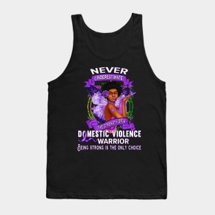 Never Underestimate domestic violence warrior Tank Top